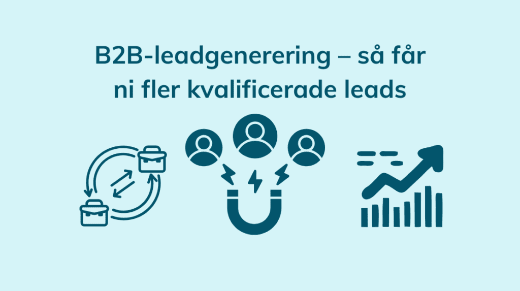 Diagram som visar hur man genererar fler B2B leads